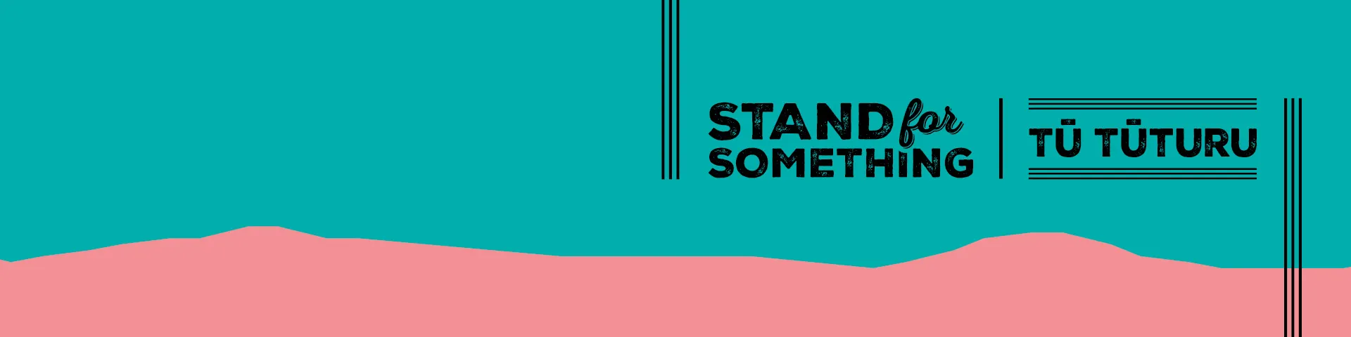 Stand for Something | Tū Tūturu 