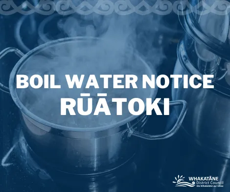 Boil water notice - Rūātoki Boil water notice - Rūātoki