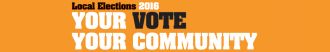 Local Elections 2016 - Your Vote Your Community