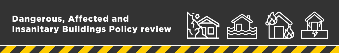 Dangerous, Affected and Insanitary Buildings Policy 2025 banner